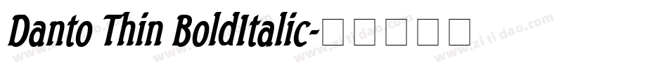 Danto Thin BoldItalic字体转换